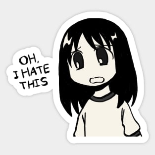 oh i hate this / funny  osaka azumanga daioh meme Sticker